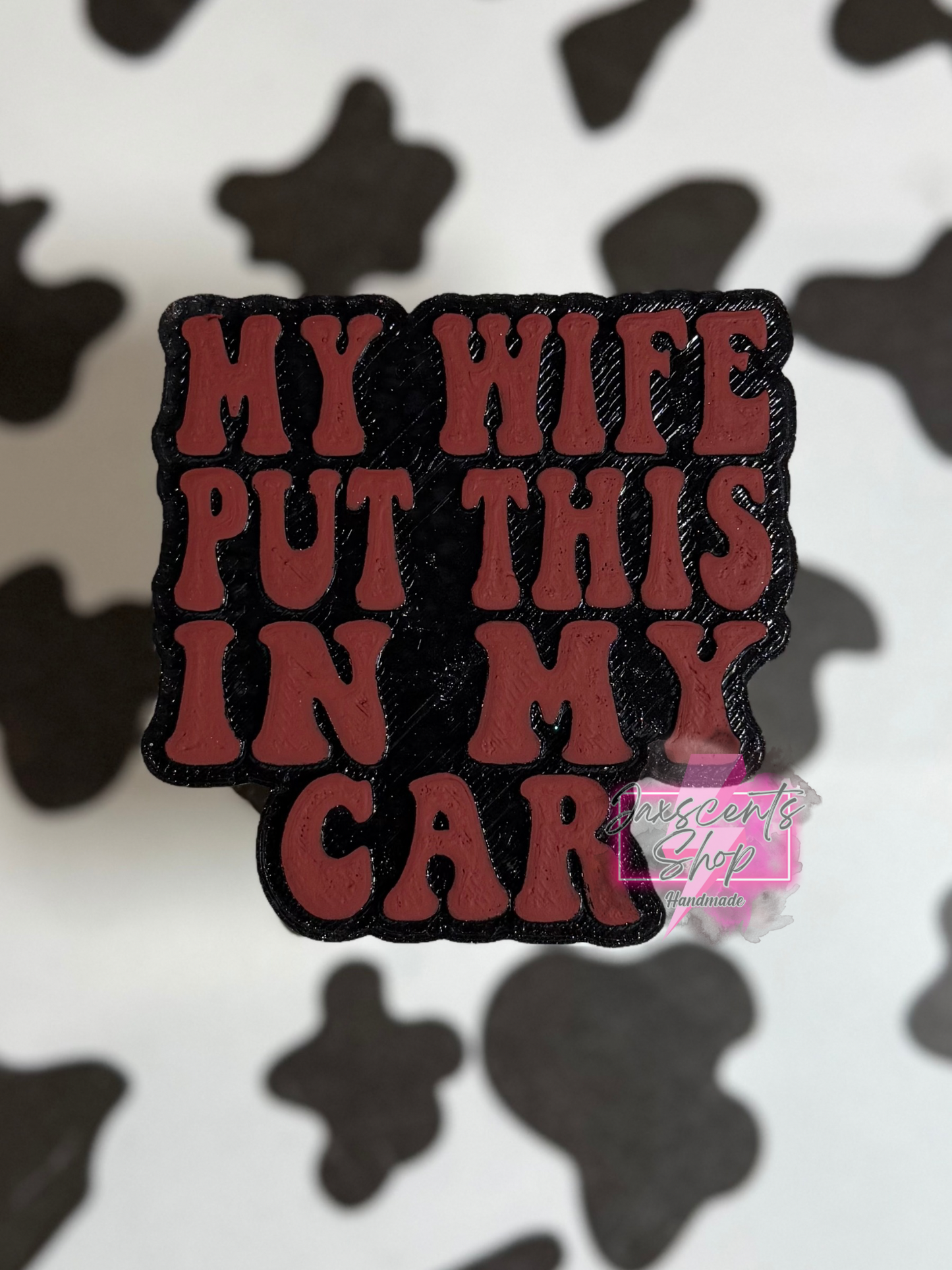 My wife put this in my car