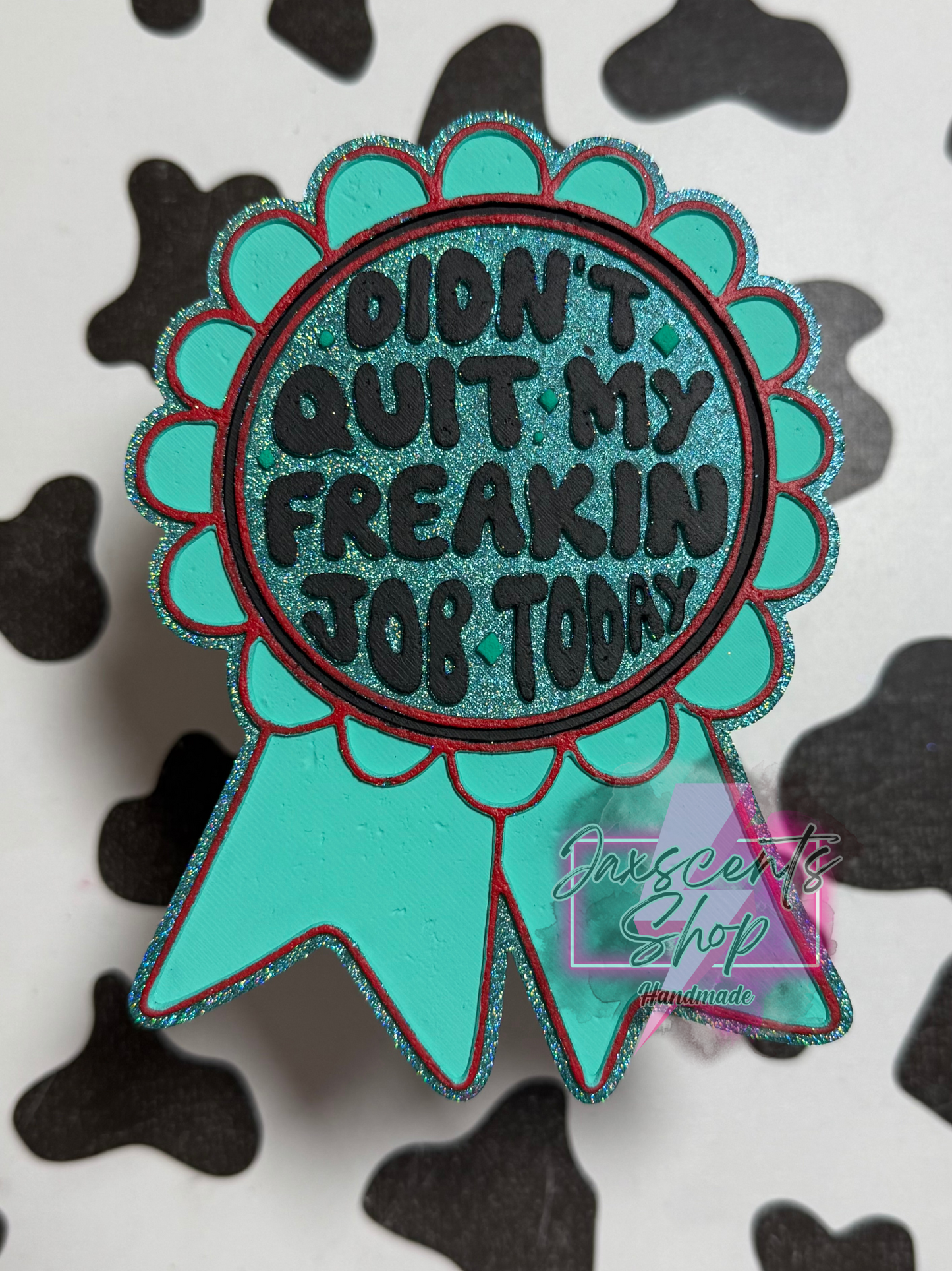 Didn’t Quit My Freakin Job Today Award
