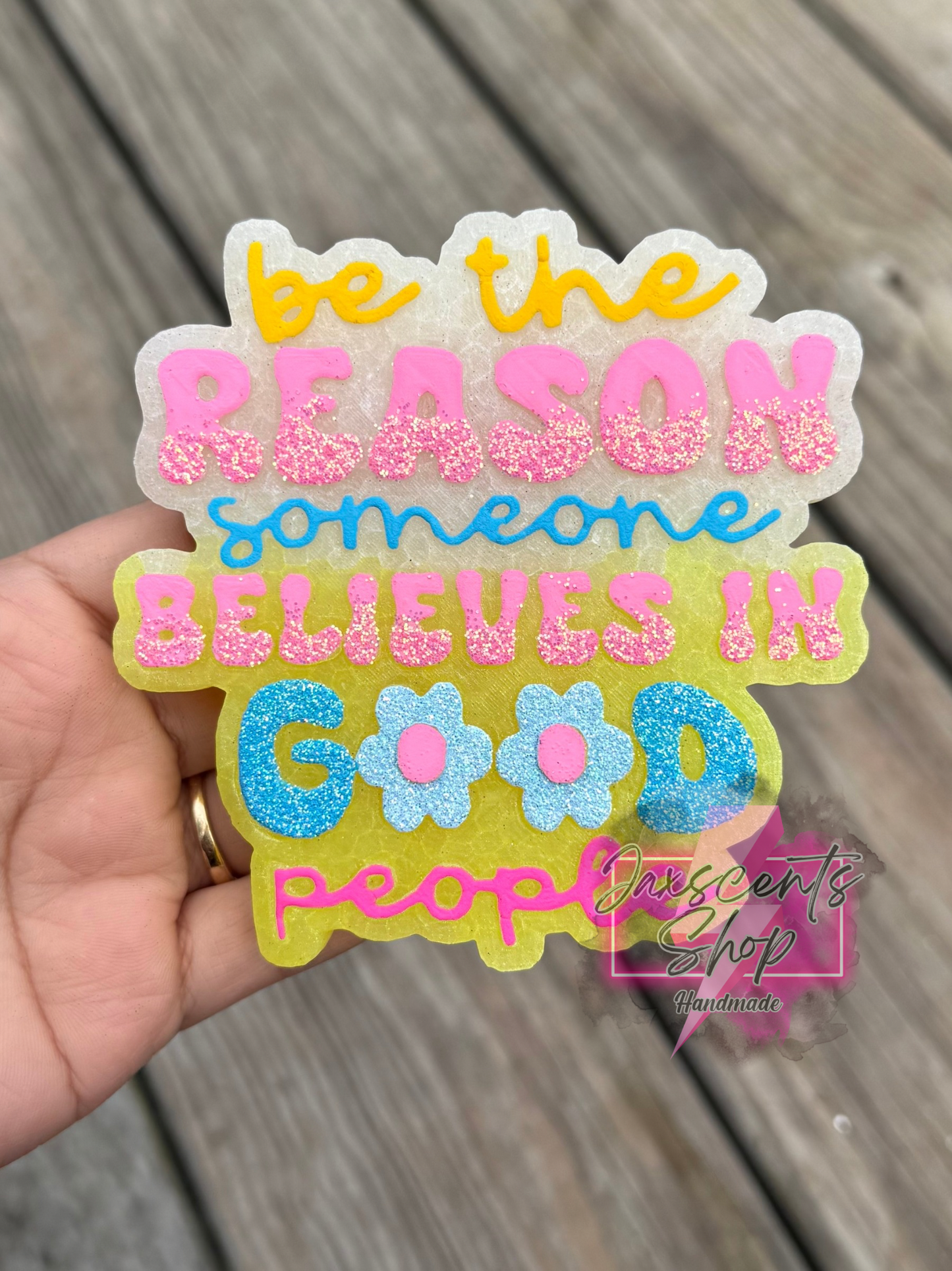 Be The Reason Someone Believes In Good People