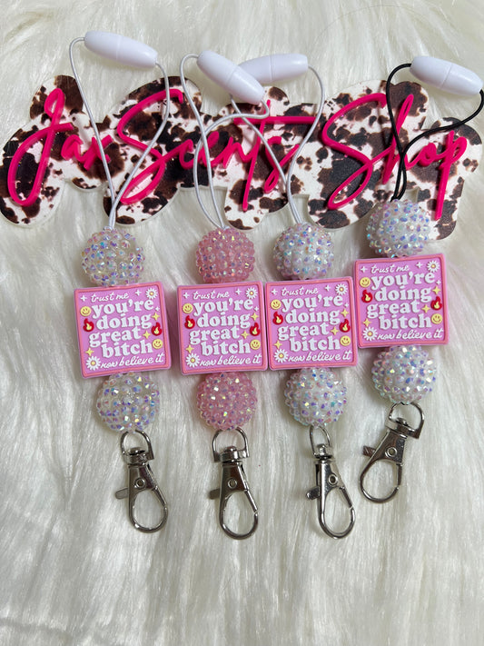 Trust me, you’re doing great bitch Freshie Hanger