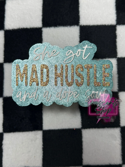 She’s Got Mad Hustle