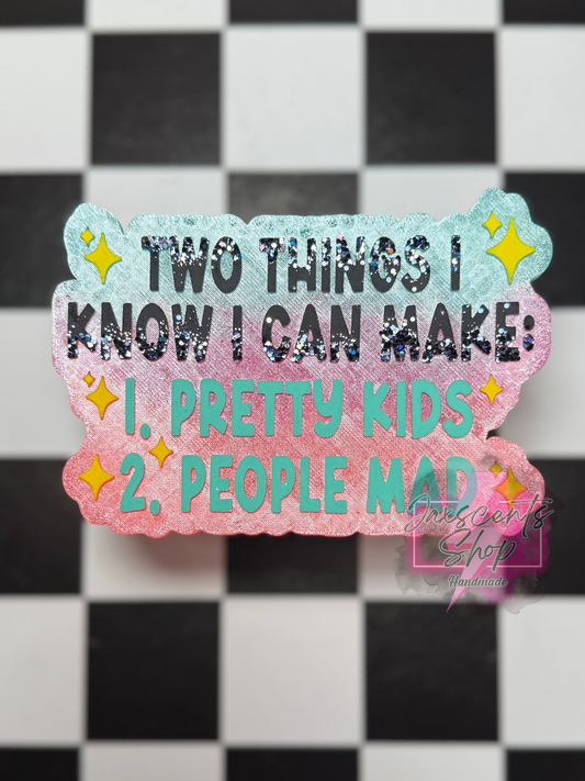 Two Things I Know I Can Make