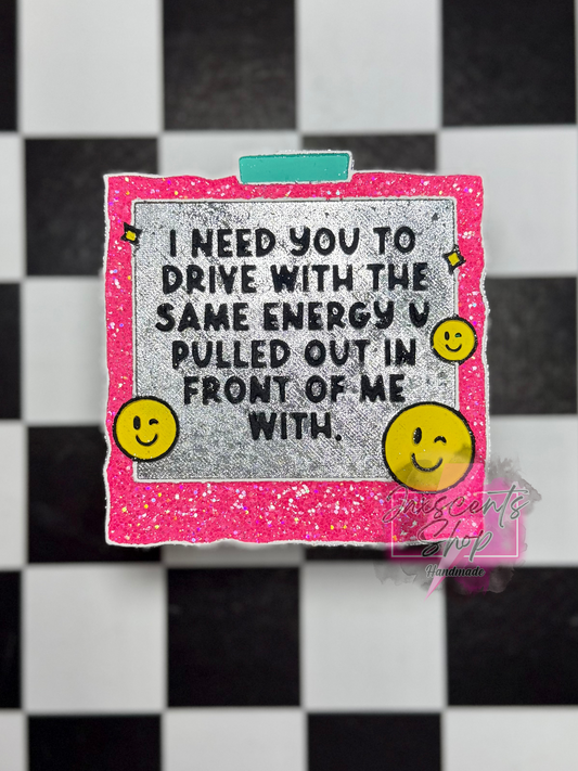 Drive With The Same Energy Frame