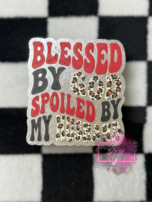 Blessed By God Spoiled By My Husband