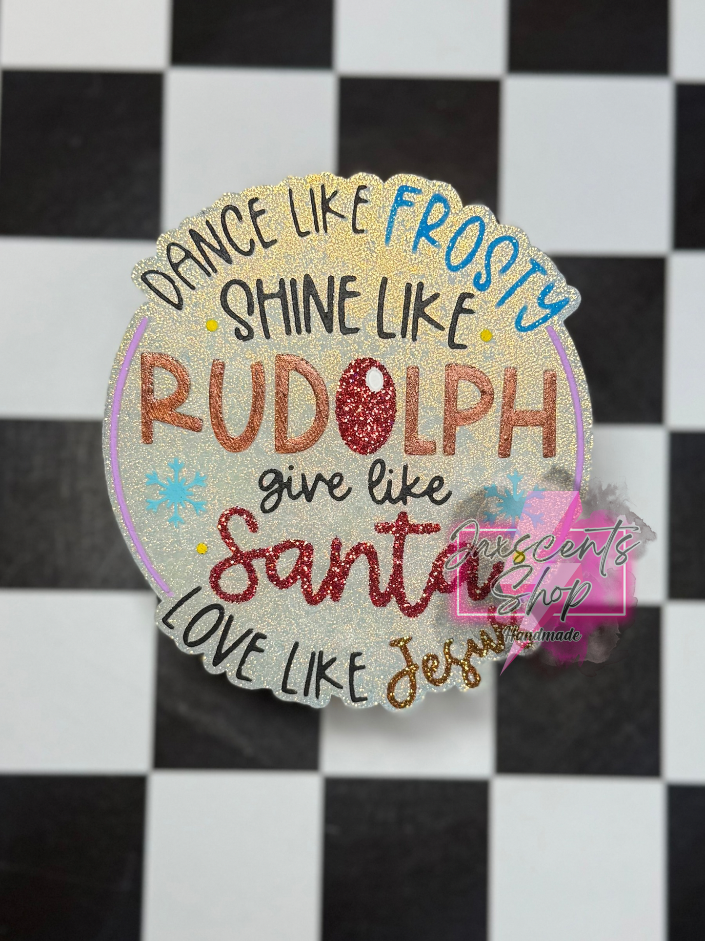 Dance Like Frosty, Shine Like Rudolph, Give Like Santa, & Love Like Jesus
