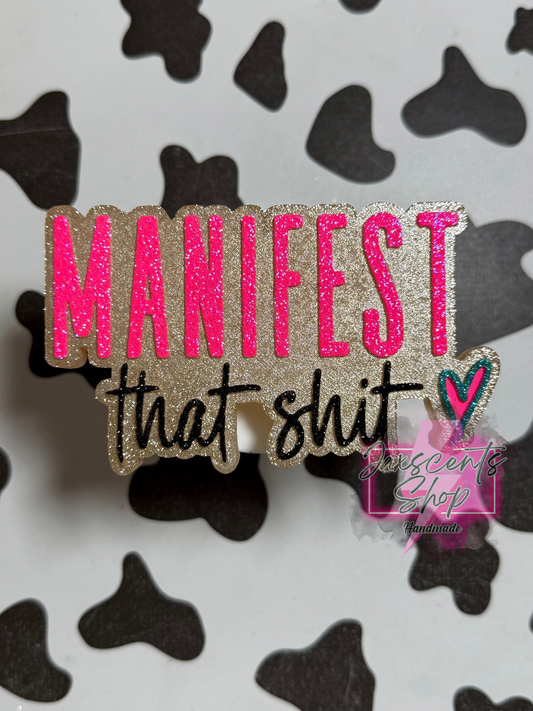 Manifest That Shit
