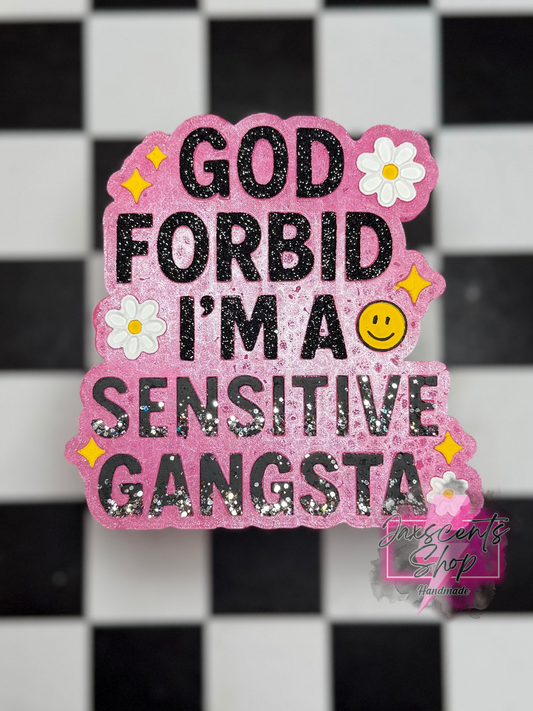 God Forbid I’m a Sensitive Gangsta