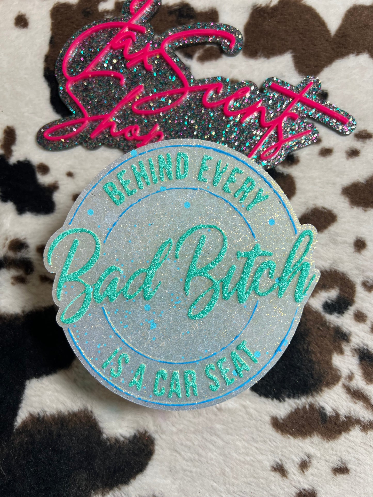 Behind Every Bad Bitch is a Car Seat