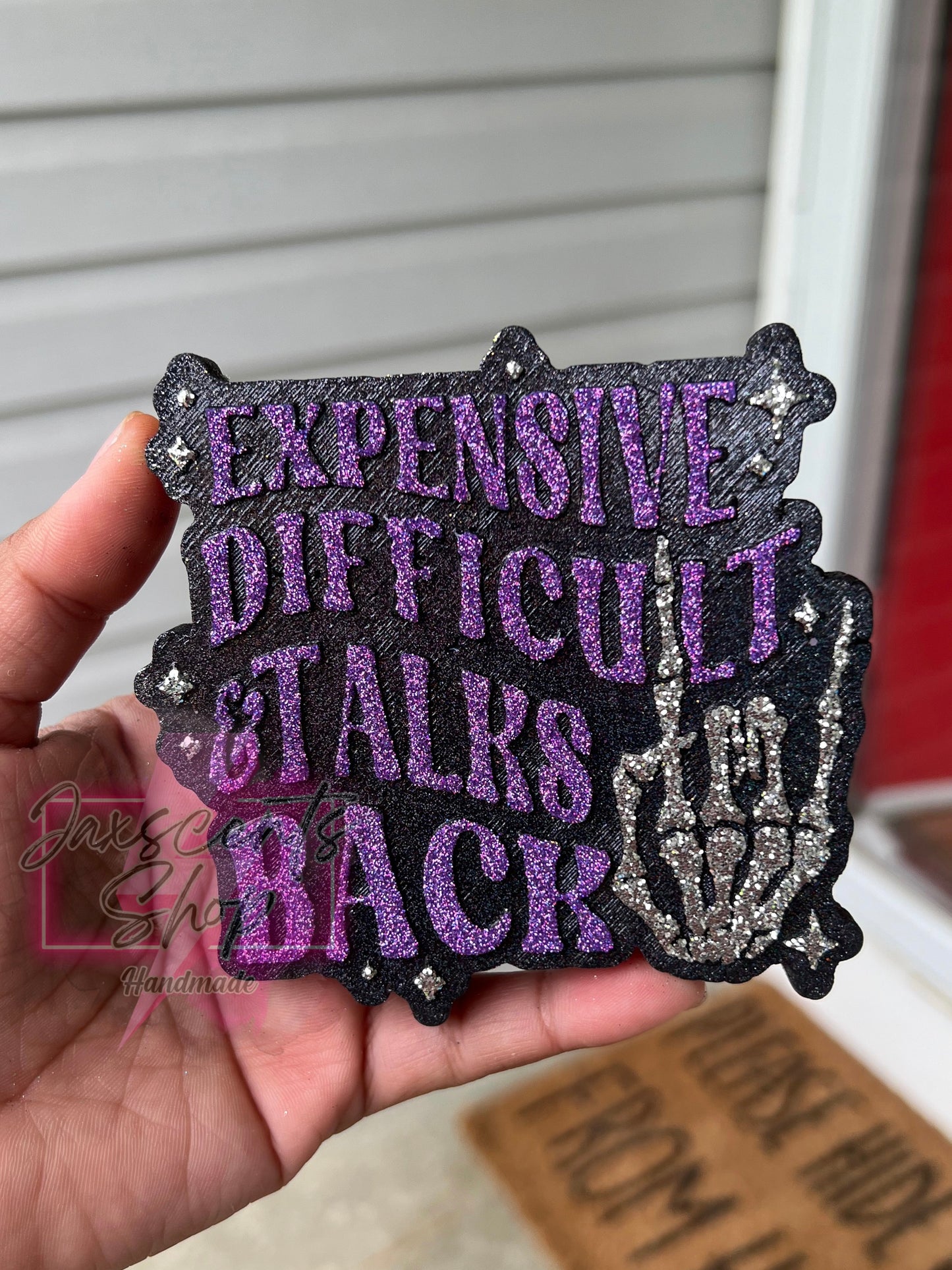 Expensive Difficult & Talks Back