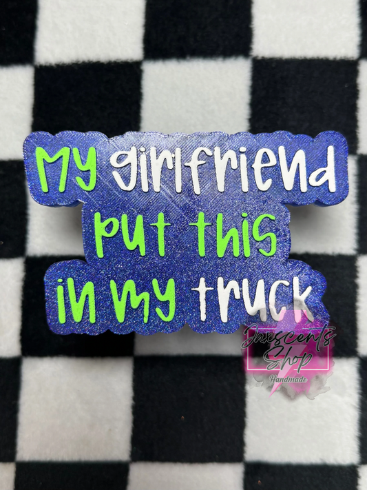 My Girlfriend Put This In My Truck