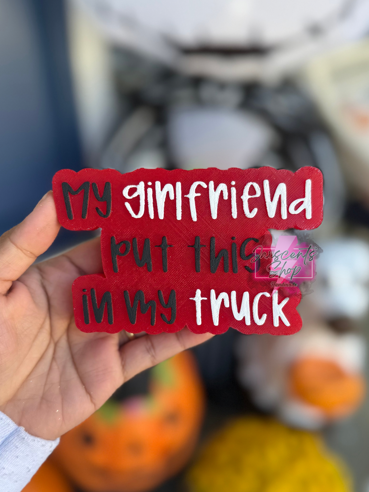 My Girlfriend Put This In My Truck