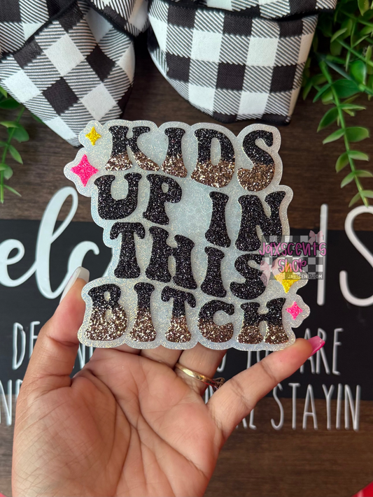 Kids Up In This Bitch Car Freshie