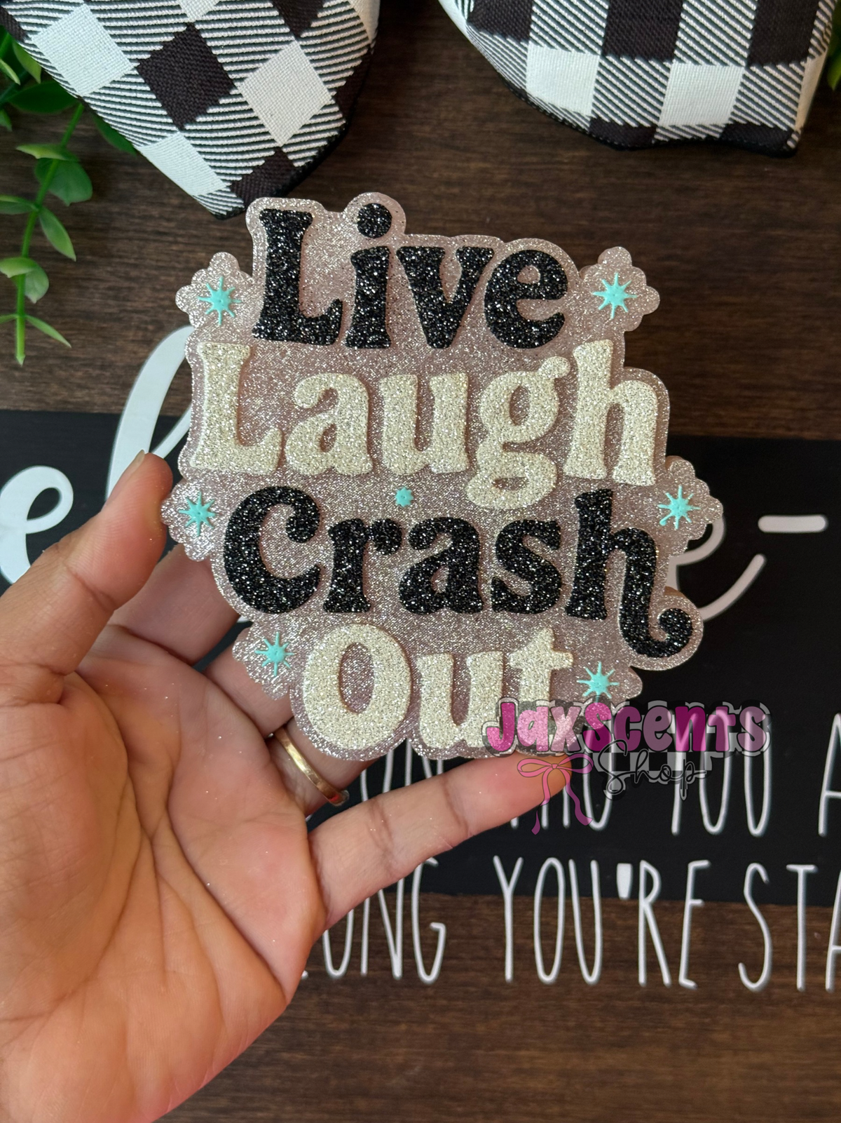 Live Laugh Crash Out Car Freshie