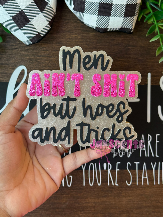Men Ain’t Shit But Hoes And Tricks Car Freshie
