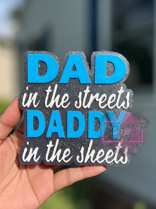 Dad in the streets, Daddy in the sheets