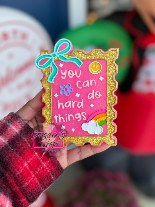 You Can Do Hard Things