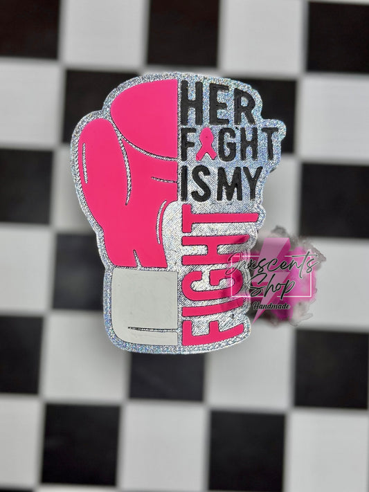 Her Fight Is My Fight Awareness