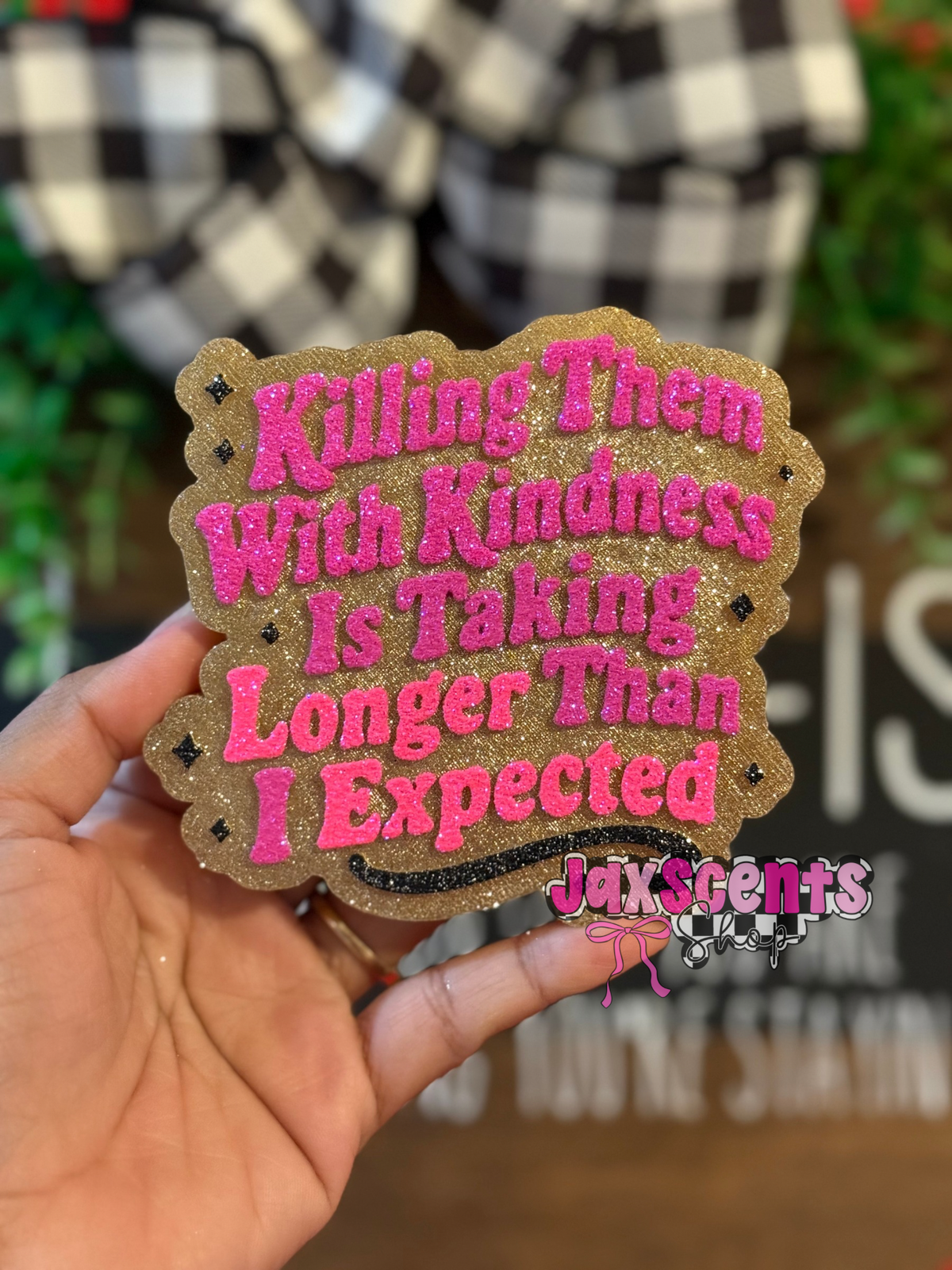 Killing Them With Kindness Car Freshie