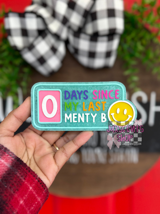 0 Days Since My Last Menty B Car Freshie
