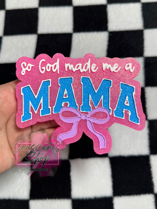 So God Made Me A Mama