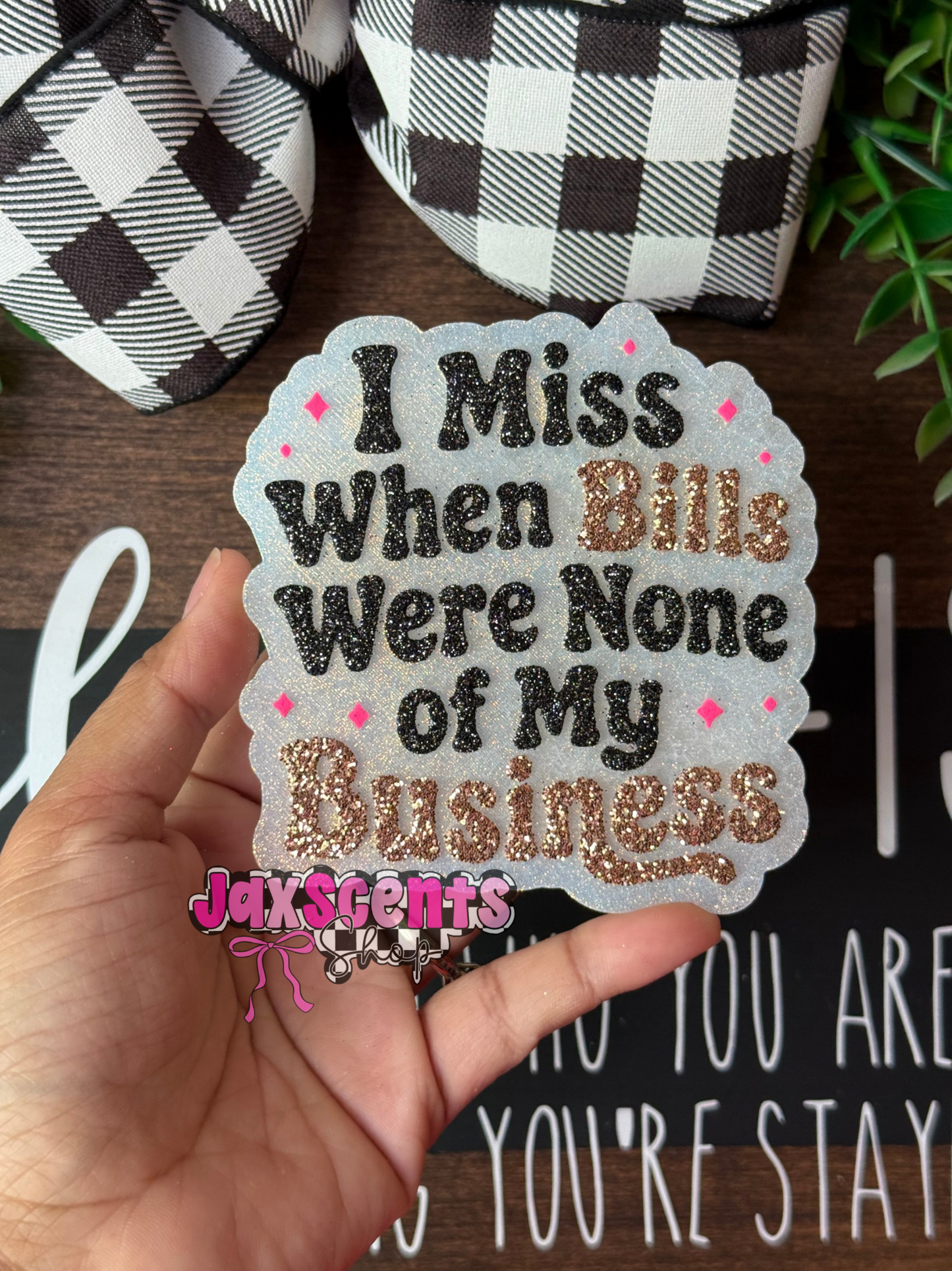 I Miss When Bills Were None of my Business Car Freshie