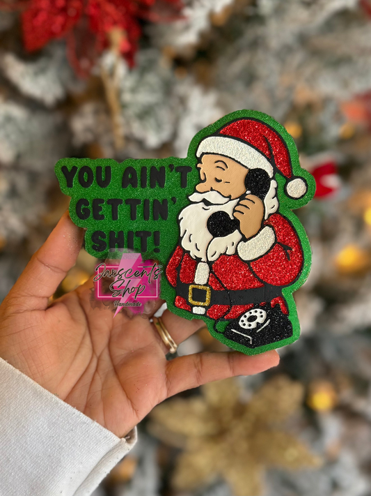 You Ain’t Getting Shit Santa