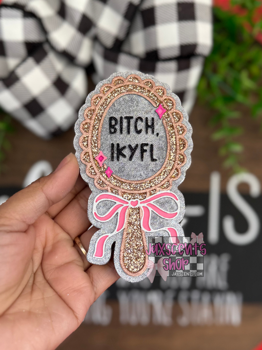 Bitch, IKYFL Mirror with Bow Car Freshie